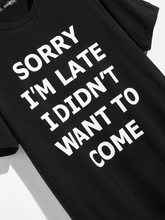 Load image into Gallery viewer, Malcolm Men Sorry I'm Late Graphic T-Shirt
