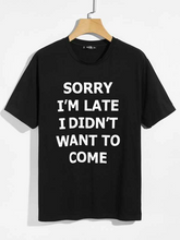 Load image into Gallery viewer, Malcolm Men Sorry I'm Late Graphic T-Shirt

